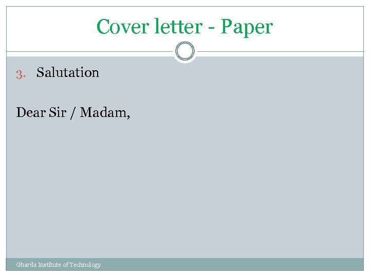 Cover letter - Paper 3. Salutation Dear Sir / Madam, Gharda Institute of Technology