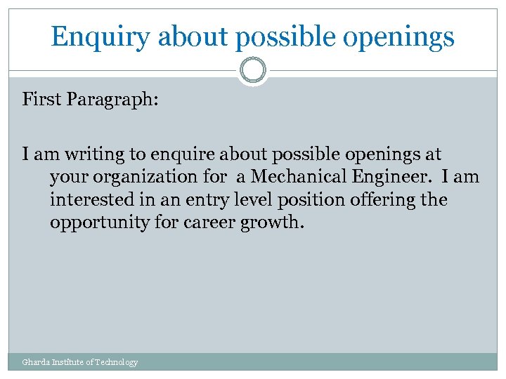 Enquiry about possible openings First Paragraph: I am writing to enquire about possible openings