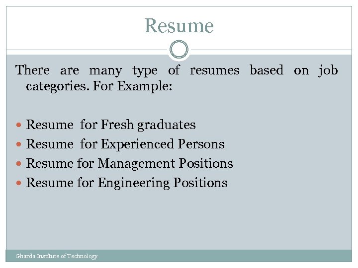 Resume There are many type of resumes based on job categories. For Example: Resume