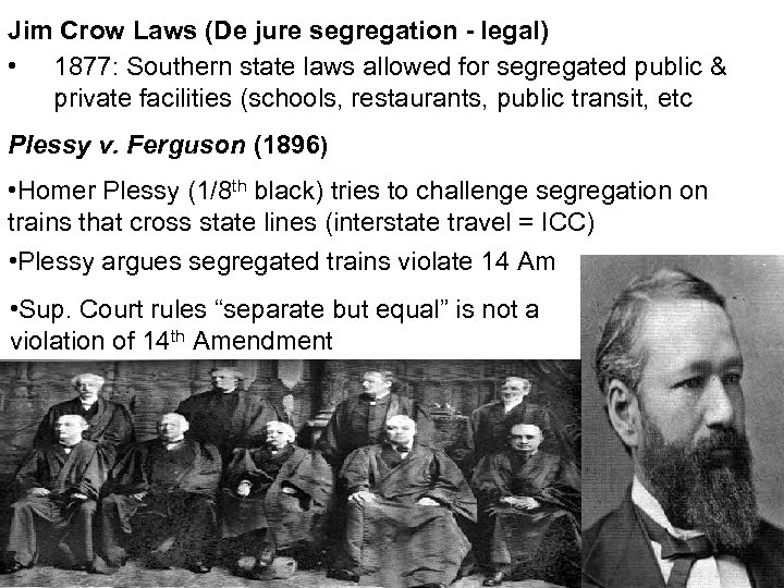 Jim Crow Laws (De jure segregation - legal) • 1877: Southern state laws allowed