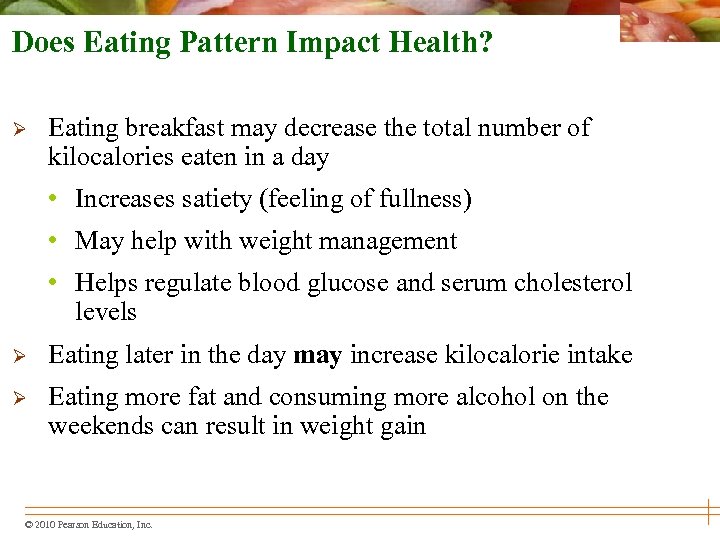 Does Eating Pattern Impact Health? Ø Eating breakfast may decrease the total number of