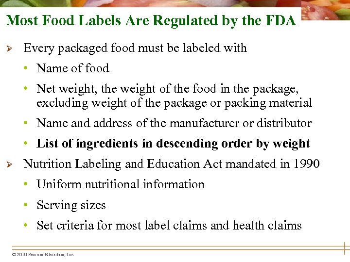 Most Food Labels Are Regulated by the FDA Ø Every packaged food must be