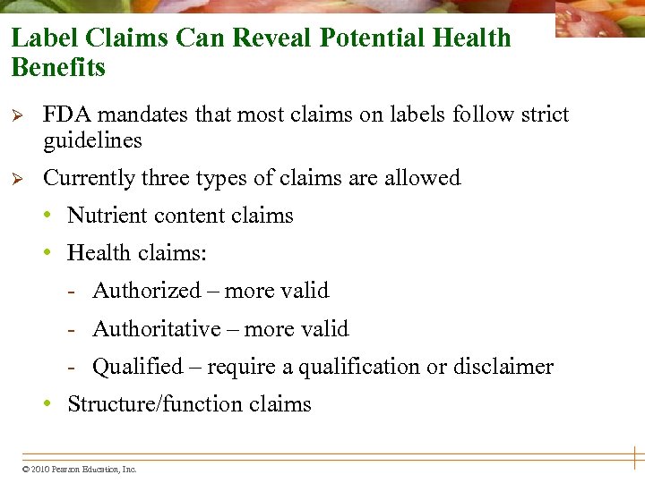 Label Claims Can Reveal Potential Health Benefits Ø FDA mandates that most claims on