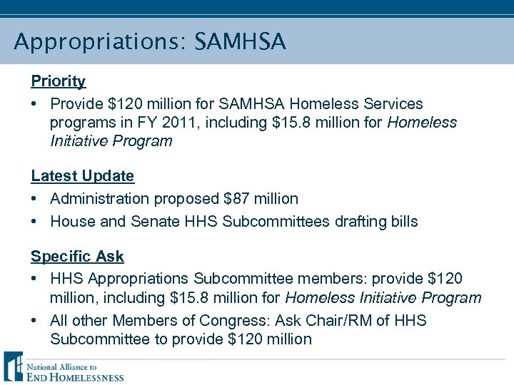 Appropriations: SAMHSA Priority • Provide $120 million for SAMHSA Homeless Services programs in FY