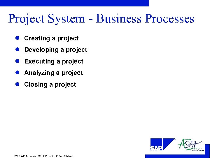 Project System - Business Processes l Creating a project l Developing a project l