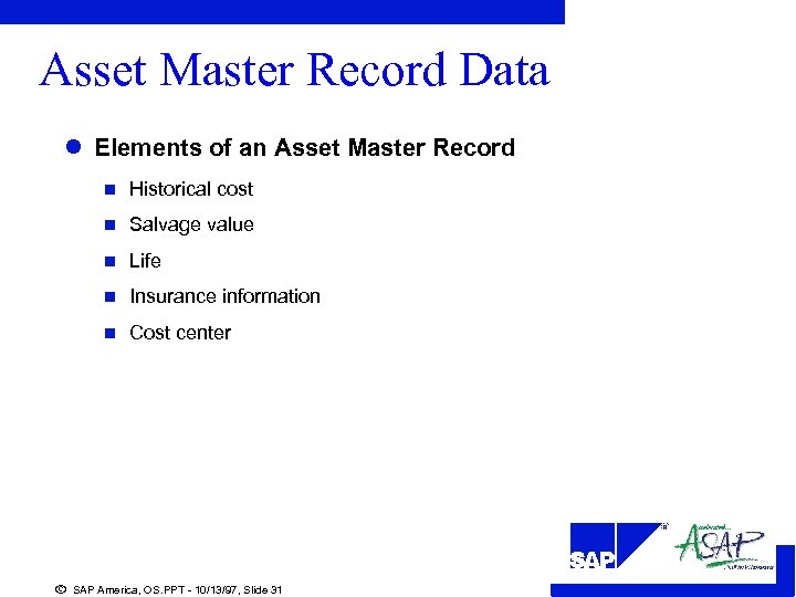Asset Master Record Data l Elements of an Asset Master Record n Historical cost
