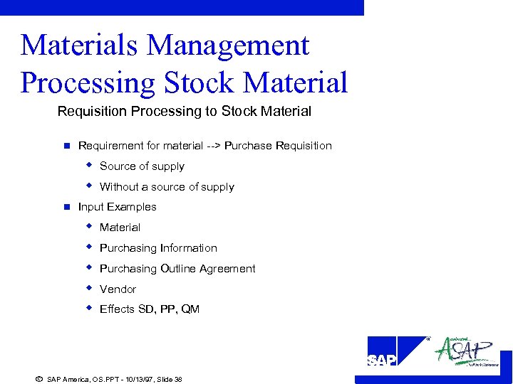 Materials Management Processing Stock Material Requisition Processing to Stock Material n Requirement for material