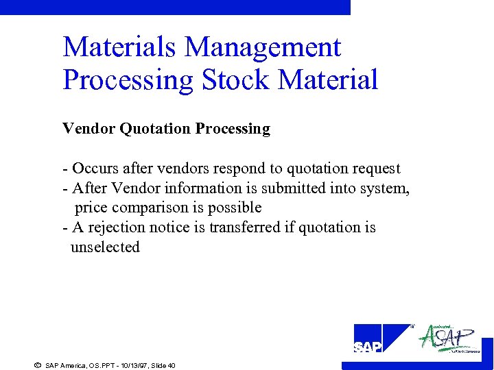 Materials Management Processing Stock Material Vendor Quotation Processing - Occurs after vendors respond to