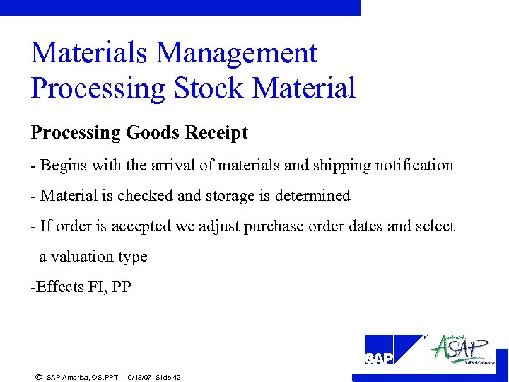 Materials Management Processing Stock Material Processing Goods Receipt - Begins with the arrival of