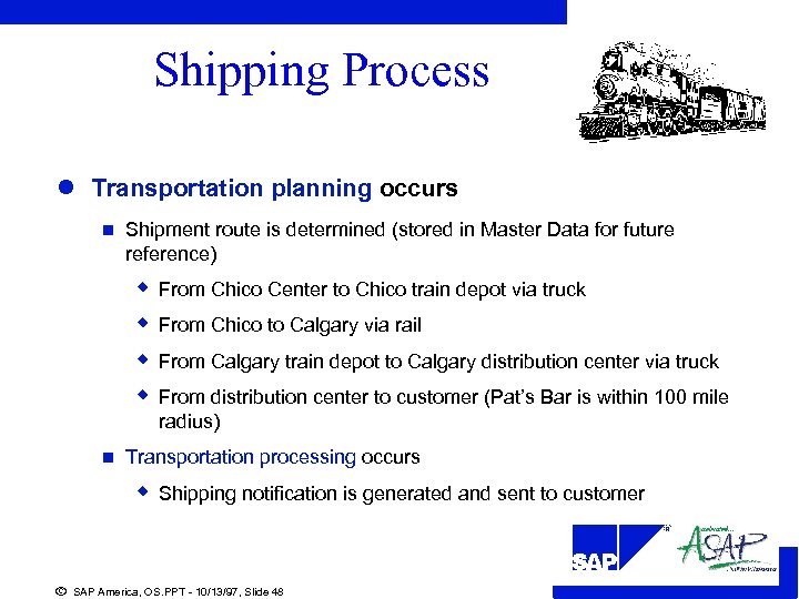 Shipping Process l Transportation planning occurs n Shipment route is determined (stored in Master