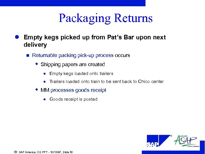 Packaging Returns l Empty kegs picked up from Pat’s Bar upon next delivery n