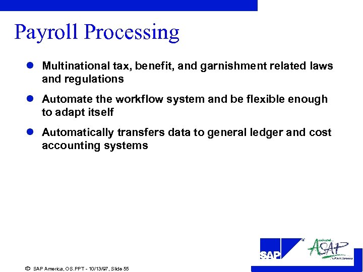 Payroll Processing l Multinational tax, benefit, and garnishment related laws and regulations l Automate