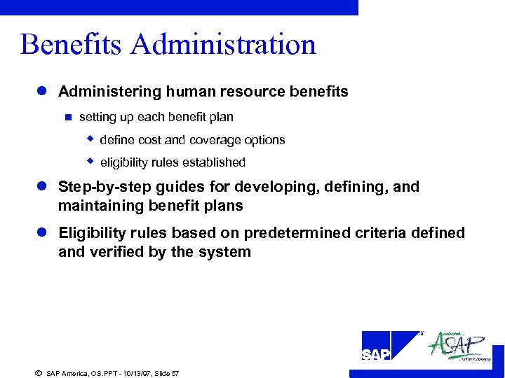Benefits Administration l Administering human resource benefits n setting up each benefit plan w