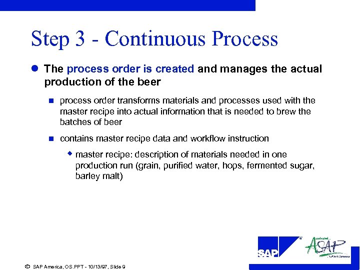 Step 3 - Continuous Process l The process order is created and manages the