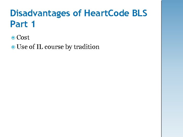 Disadvantages of Heart. Code BLS Part 1 Cost Use of IL course by tradition