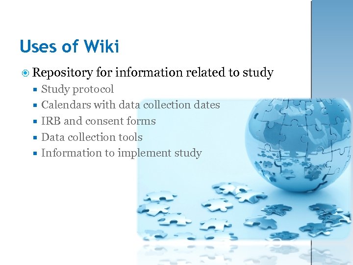 Uses of Wiki Repository for information related to study Study protocol Calendars with data