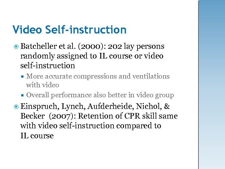 Video Self-instruction Batcheller et al. (2000): 202 lay persons randomly assigned to IL course