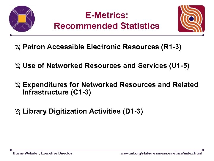 E-Metrics: Recommended Statistics Patron Accessible Electronic Resources (R 1 -3) Use of Networked Resources