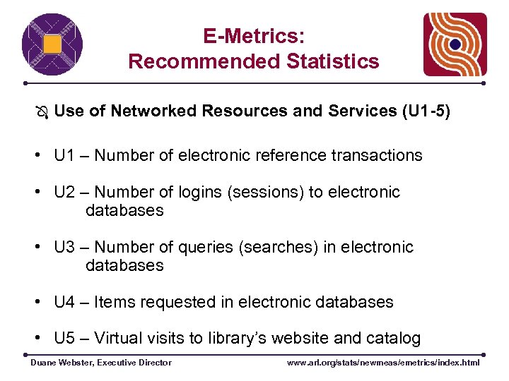E-Metrics: Recommended Statistics Use of Networked Resources and Services (U 1 -5) • U