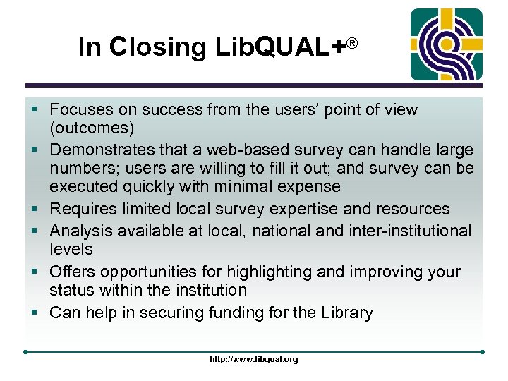 In Closing Lib. QUAL+® § Focuses on success from the users’ point of view