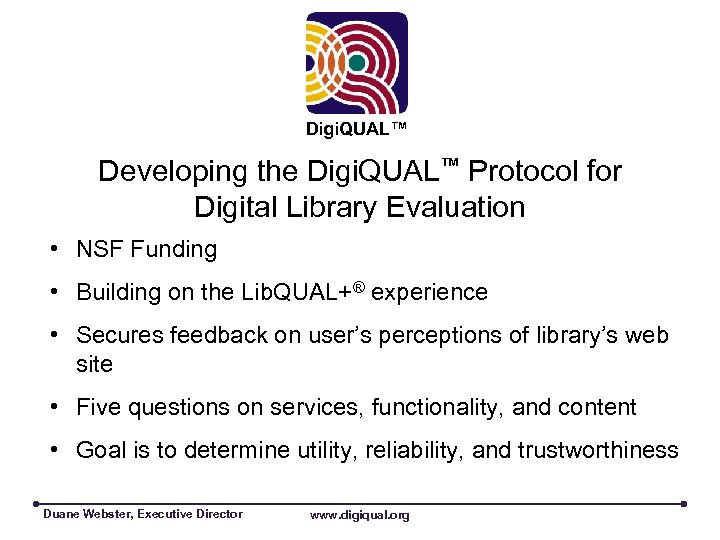 Digi. QUAL™ Developing the Digi. QUAL™ Protocol for Digital Library Evaluation • NSF Funding
