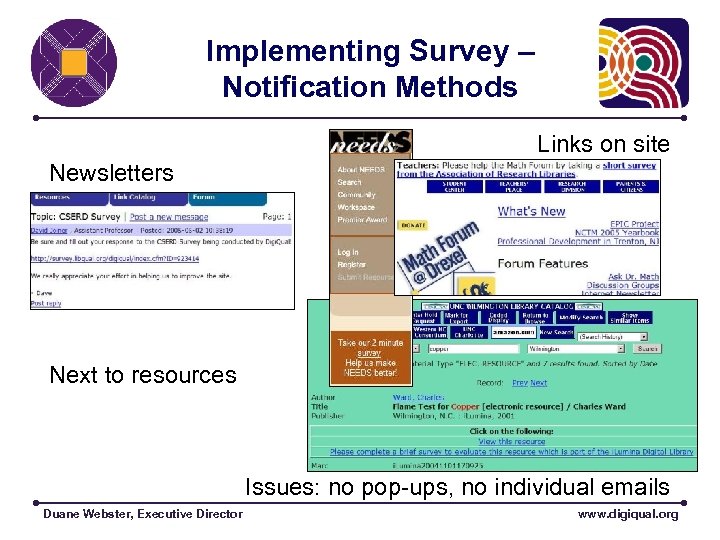 Implementing Survey – Notification Methods Links on site Newsletters Next to resources Issues: no