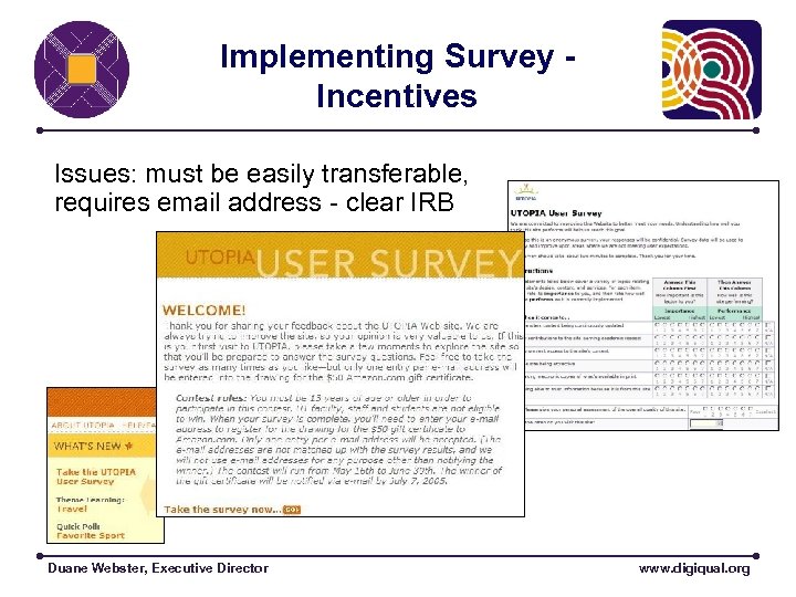 Implementing Survey Incentives Issues: must be easily transferable, requires email address - clear IRB