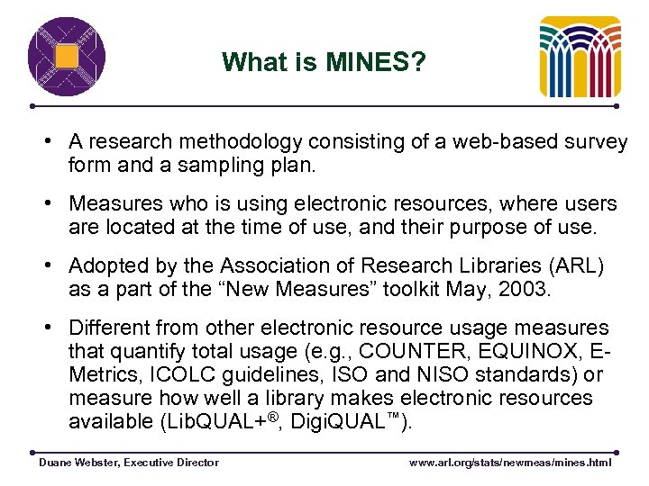 What is MINES? • A research methodology consisting of a web-based survey form and