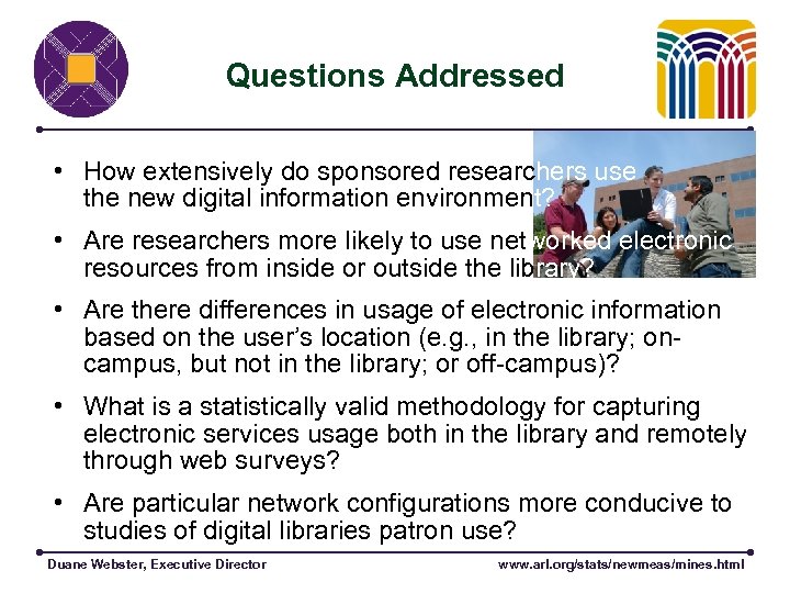 Questions Addressed • How extensively do sponsored researchers use the new digital information environment?