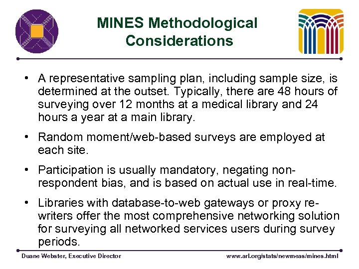 MINES Methodological Considerations • A representative sampling plan, including sample size, is determined at