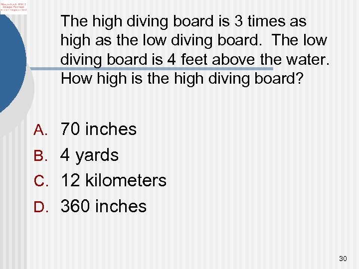 The high diving board is 3 times as high as the low diving board.