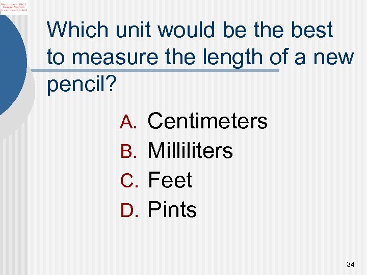 Which unit would be the best to measure the length of a new pencil?