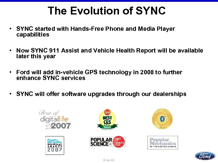 The Evolution of SYNC • SYNC started with Hands-Free Phone and Media Player capabilities