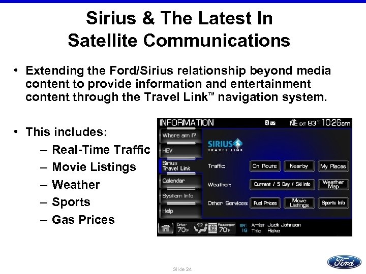 Sirius & The Latest In Satellite Communications • Extending the Ford/Sirius relationship beyond media