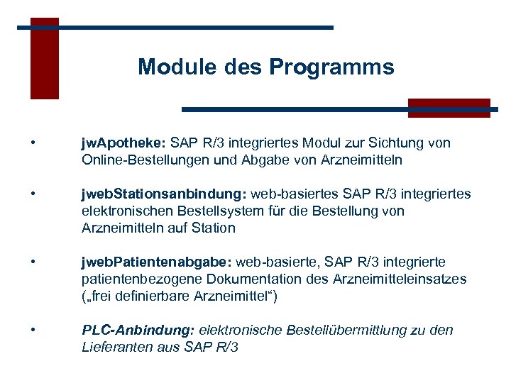 Module des Programms • jw. Apotheke: SAP R/3 integriertes Modul zur Sichtung von Online-Bestellungen