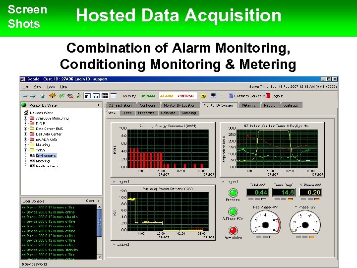Screen Shots Hosted Data Acquisition Combination of Alarm Monitoring, Conditioning Monitoring & Metering 