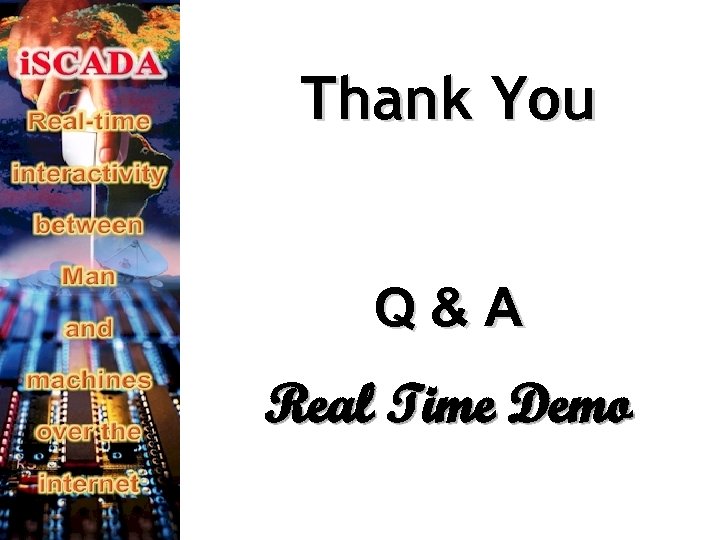 Thank You Q & A Real Time Demo 