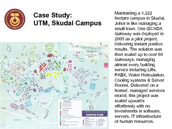 Case Study: UTM, Skudai Campus Maintaining a 1, 222 hectare campus in Skudai, Johor