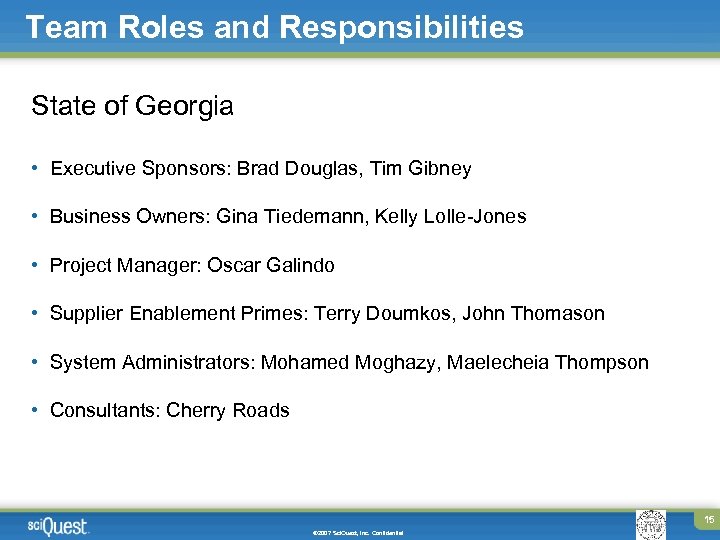 Team Roles and Responsibilities State of Georgia • Executive Sponsors: Brad Douglas, Tim Gibney