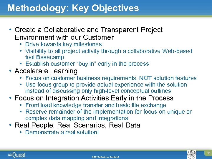 Methodology: Key Objectives • Create a Collaborative and Transparent Project Environment with our Customer