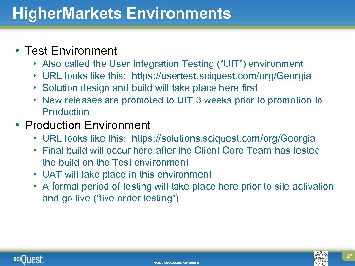 Higher. Markets Environments • Test Environment • • Also called the User Integration Testing