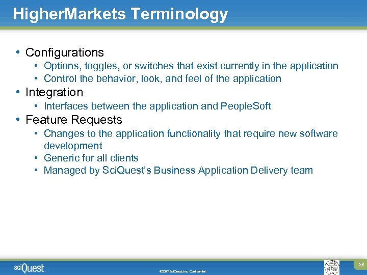 Higher. Markets Terminology • Configurations • Options, toggles, or switches that exist currently in