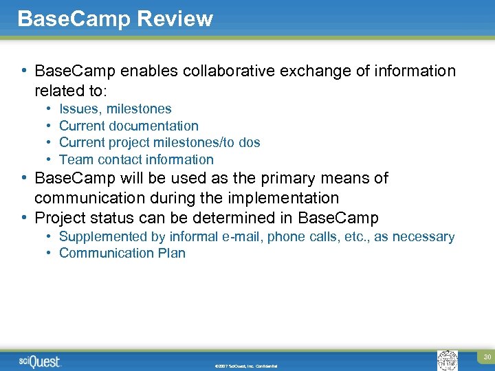 Base. Camp Review • Base. Camp enables collaborative exchange of information related to: •