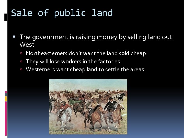 Sale of public land The government is raising money by selling land out West