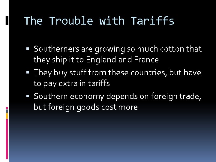 The Trouble with Tariffs Southerners are growing so much cotton that they ship it