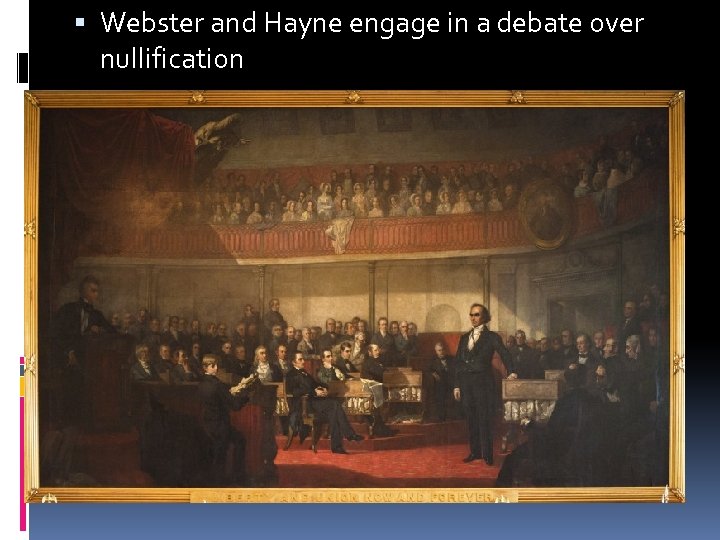  Webster and Hayne engage in a debate over nullification 