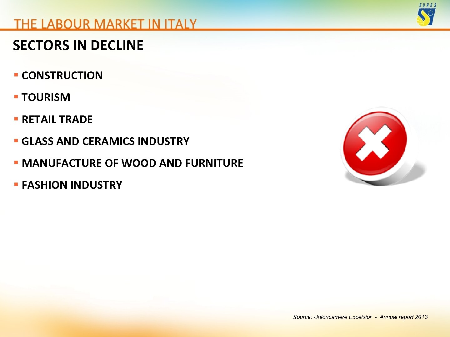 SECTORS IN DECLINE § CONSTRUCTION § TOURISM § RETAIL TRADE § GLASS AND CERAMICS
