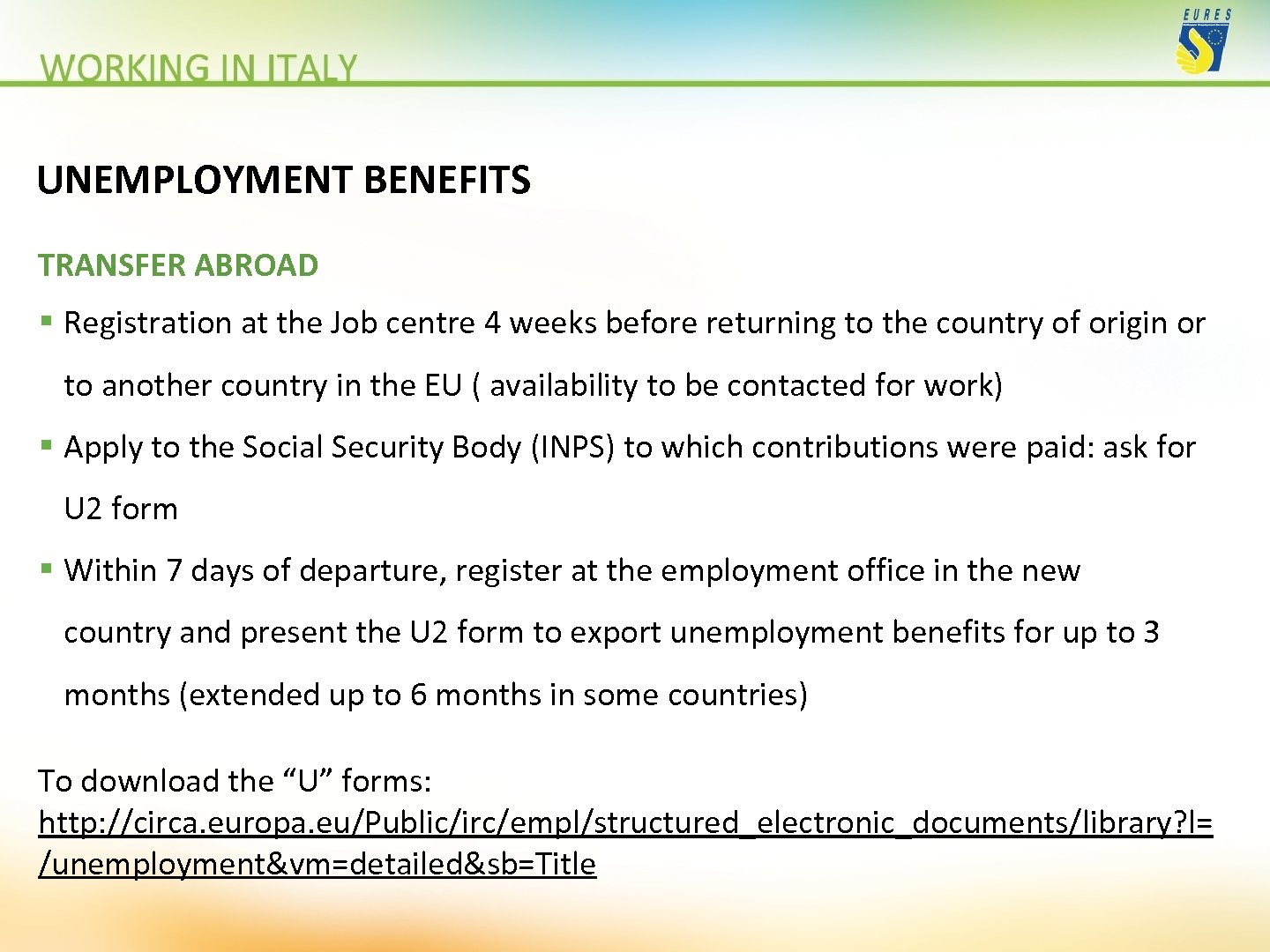 UNEMPLOYMENT BENEFITS TRANSFER ABROAD § Registration at the Job centre 4 weeks before returning