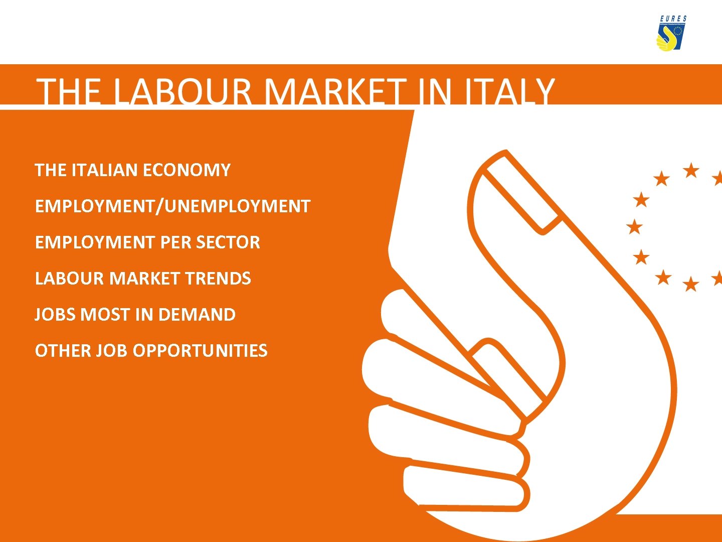 THE ITALIAN ECONOMY EMPLOYMENT/UNEMPLOYMENT PER SECTOR LABOUR MARKET TRENDS JOBS MOST IN DEMAND OTHER