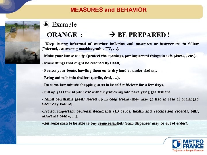 MEASURES and BEHAVIOR Example ORANGE : BE PREPARED ! - Keep beeing informed of